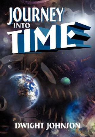 Carte Journey Into Time Dwight Johnson