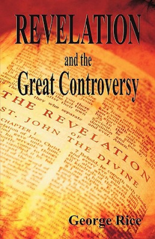 Kniha Revelation and the Great Controversy George Rice