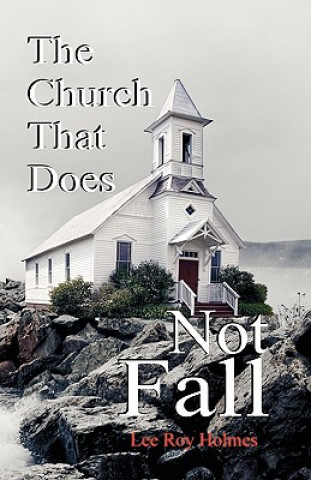 Kniha Church That Does Not Fall Lee Roy Holmes