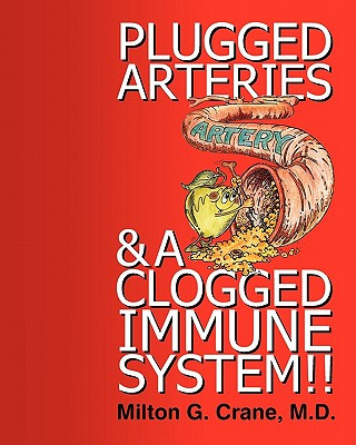 Livre Plugged Arteries & a Clogged Immune System!! Milton G Crane