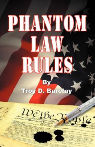 Könyv Phantom Law Rules Troy Barclay