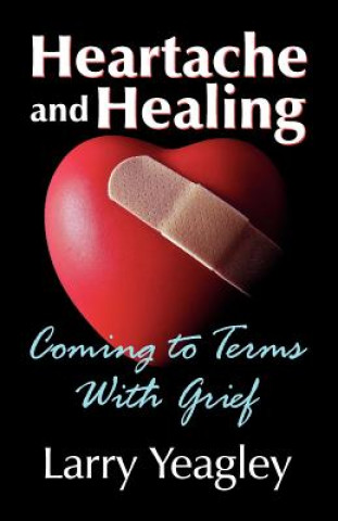 Carte Heartache and Healing Larry Yeagley