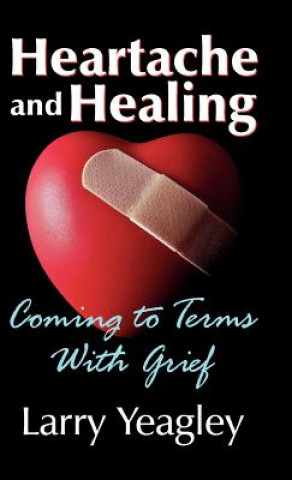 Carte Heartache and Healing Larry Yeagley