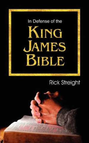 Livre In Defense of the King James Bible Rick Streight