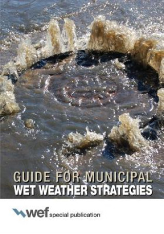 Kniha Guide for Municipal Wet Weather Strategies Water Environment Federation