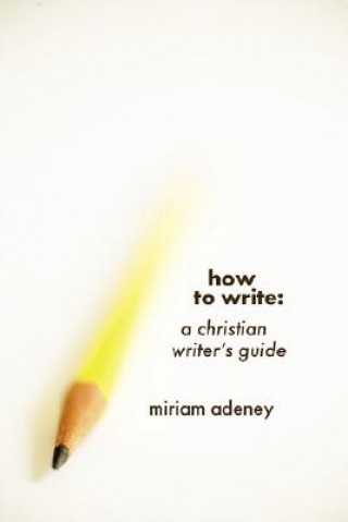 Książka How to Write Miriam Adeney