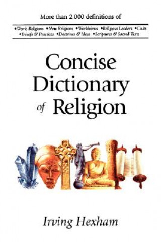 Książka Concise Dictionary of Religion Irving Hexham