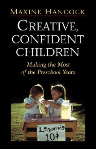 Könyv Creative, Confident Children Maxine Hancock