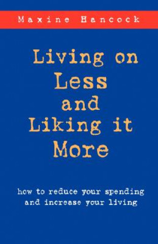 Livre Living on Less and Liking it More Maxine Hancock