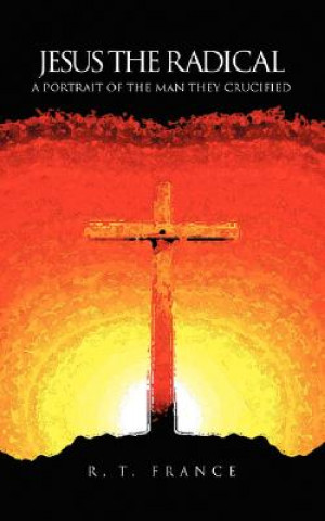 Book Radical Jesus R.T. France