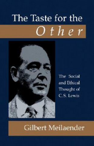 Książka Taste for the Other: the Social and Ethical Thought of C.S. Lewis Gilbert Meilaender