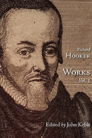 Kniha Works of That Judicious and Learned Divine Mr. Richard Hooker, Volume 1 Richard Hooker