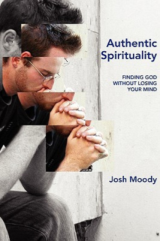 Książka Authentic Spirituality Josh Moody