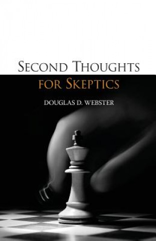 Carte Second Thoughts for Skeptics Douglas D. Webster