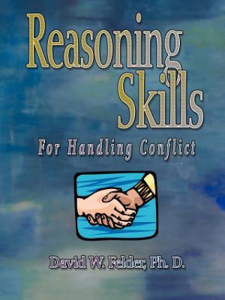 Könyv Reasoning Skills for Handling Conflict Felder