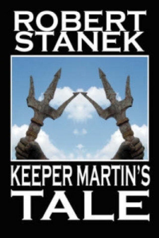 Kniha Keeper Martin's Tale Robert Stanek