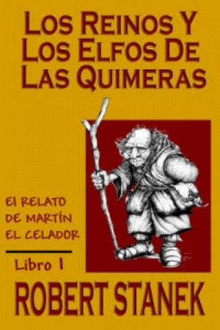Carte Reinos y Los Elfos de Las Quimeras (Spanish Language Edition of the Kingdoms and the Elves of the Reaches) Robert Stanek