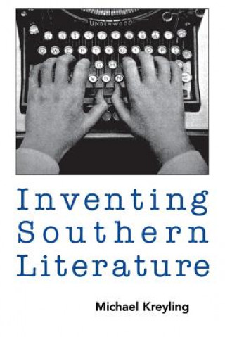 Livre Inventing Southern Literature Kreyling