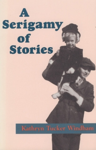 Könyv Serigamy of Stories Kathryn T Windham