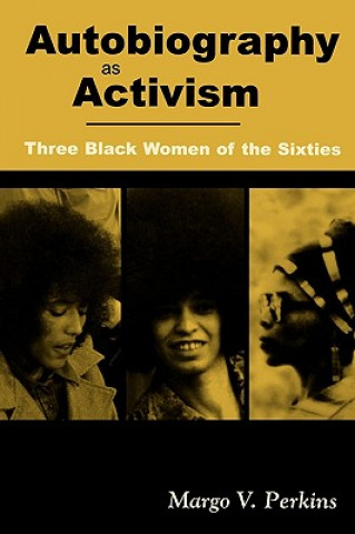 Knjiga Autobiography as Activism Margo V. Perkins