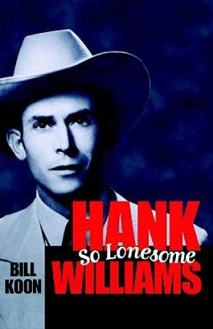 Carte Hank Williams, So Lonesome Bill Koon