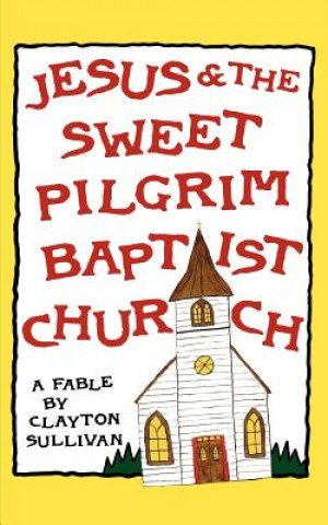 Carte Jesus and the Sweet Pilgrim Baptist Church Clayton Sullivan