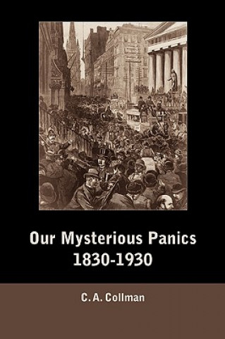 Libro Our Mysterious Panics, 1830-1930 Charles Albert Collman