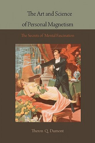 Книга Art and Science of Personal Magnetism Theron Q Dumont