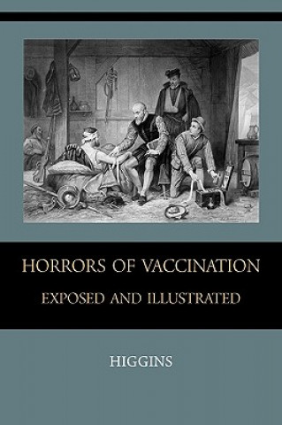 Carte Horrors of Vaccination Exposed and Illustrated Chas M Higgins