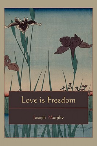 Könyv Love Is Freedom Murphy