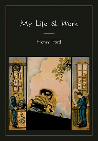 Kniha My Life and Work Henry Ford