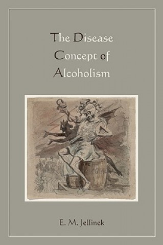 Könyv Disease Concept of Alcoholism E M Jellinek