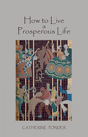 Książka How to Live a Prosperous Life Catherine Ponder