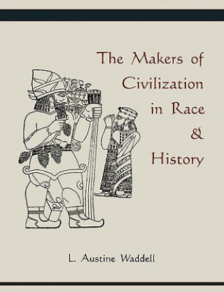 Carte Makers of Civilization in Race & History Austine L Waddell