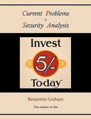 Kniha Current Problems in Security Analysis (Two Volumes in One) Benjamin Graham