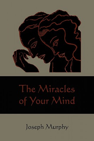 Könyv Miracles of Your Mind Joseph Murphy