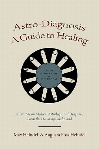 Książka Astro-Diagnosis a Guide to Healing Augusta Foss Heindel