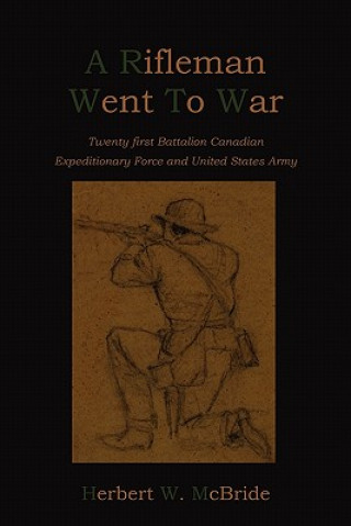 Книга Rifleman Went to War Herbert Wes McBride