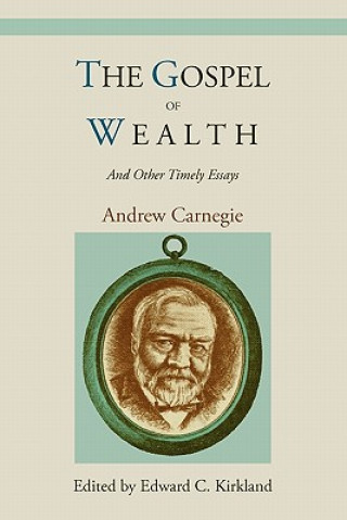 Książka Gospel of Wealth and Other Timely Essays Carnegie