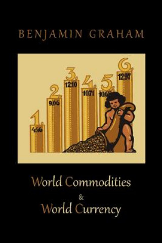 Kniha World Commodities & World Currency Benjamin Graham
