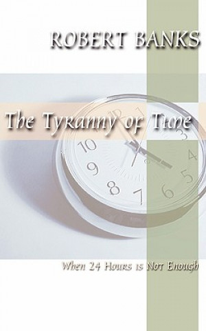 Kniha Tyranny of Time Robert J. Banks