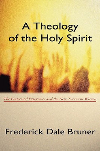 Carte Theology of the Holy Spirit Frederick D. Bruner