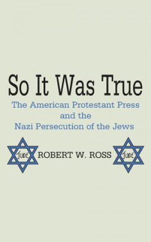 Kniha So It Was True Robert W. Ross