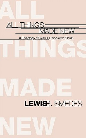 Könyv All Things Made New Lewis B. Smedes