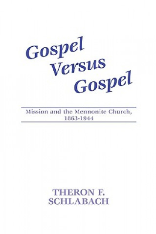 Książka Gospel Versus Gospel Theron F. Schlabach