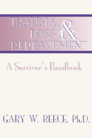 Könyv Trauma, Loss and Bereavement Gary W. Reece