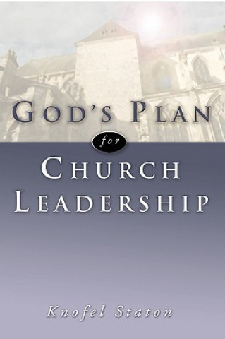 Livre God's Plan for Church Leadership Knofel Staton