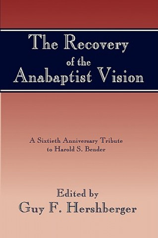 Kniha Recovery of the Anabaptist Vision Guy F. Hershberger