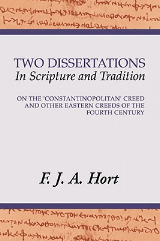 Knjiga Two Dissertations in Scripture and Tradition F. J. A. Hort