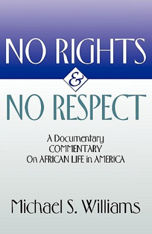 Buch No Rights and No Respect Michael S. Williams